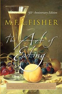 cover of the book The Art of Eating: 50th Anniversary Edition Joan Reardon, M. F. K. Fisher