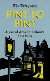 cover of the book Pint to pint : a crawl around Britain's best pubs