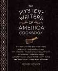 cover of the book The Mystery Writers of America Cookbook: Wickedly Good Meals and Desserts to Die For