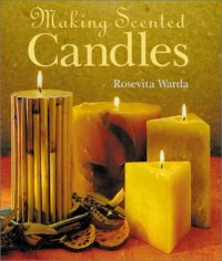 cover of the book Making Scented Candles by Rosevita Warda