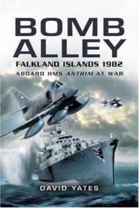 cover of the book Bomb Alley- Falkland Islands 1982 : aboard HMS Antrim at war