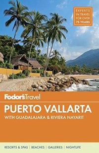 cover of the book Fodor's Puerto Vallarta : with Guadalajara, Riviera Nayarit & the best beaches