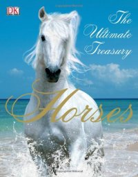 cover of the book Horses : the ultimate treasury