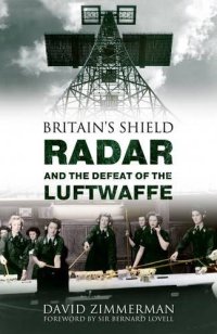 cover of the book Britain's shield : radar and the defeat of the Luftwaffe