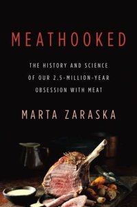 cover of the book Meathooked : the history and science of our 2.5-million-year obsession with meat