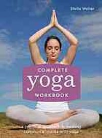 cover of the book Complete yoga workbook : a practical approach to healing common ailments with yoga