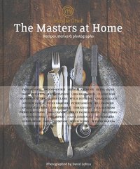 cover of the book MasterChef: the Masters at Home: Recipes, stories and photographs