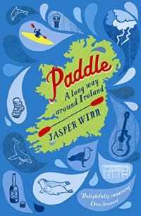 cover of the book Paddle: A Long Way Around Ireland. Jasper Winn