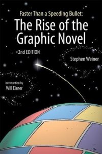 cover of the book Faster than a speeding bullet : the rise of the graphic novel