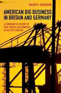 cover of the book American Big Business in Britain and Germany: A Comparative History of Two ''Special Relationships'' in the 20th Century