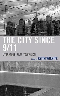 cover of the book The City Since 9/11: Literature, Film, Television