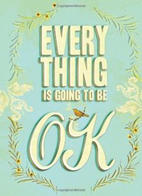 cover of the book Everything is going to be ok