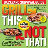 cover of the book Grill this, not that! : backyard survival guide