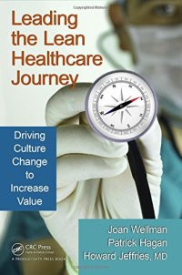 cover of the book Leading the Lean Healthcare Journey : Driving Culture Change to Increase Value