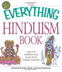 cover of the book The Everything Hinduism Book : Learn the traditions and rituals of the "religion of peace."