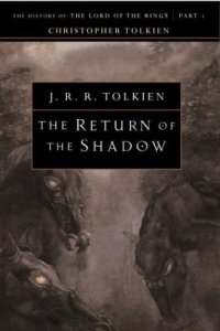 cover of the book The Return of the Shadow: The History of The Lord of the Rings, Part One 