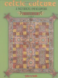 cover of the book Celtic Culture : A Historical Encyclopedia 