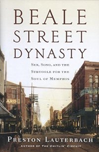 cover of the book Beale Street dynasty : sex, song, and the struggle for the soul of Memphis