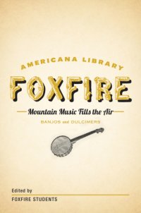 cover of the book Mountain Music Fills the Air: Banjos and Dulcimers: The Foxfire Americana Libray