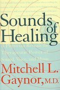 cover of the book The healing power of sound : recovery from life-threatening illness using sound, voice, and music