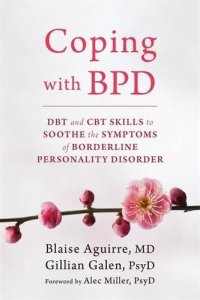 cover of the book Coping with BPD : DBT and CBT skills to soothe the symptoms of borderline personality disorder