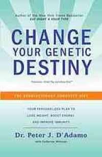 cover of the book The genotype diet : [change your genetic destiny to live the longest, fullest, and healthiest life possible]