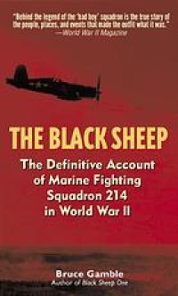 cover of the book The Black Sheep : the definitive account of Marine Fighting Squadron 214 in World War II