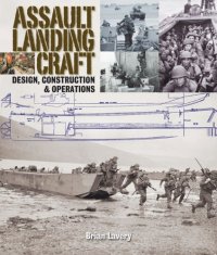 cover of the book Assault Landing Craft: Design, Construction and Operations