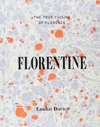 cover of the book Florentine : the true cuisine of Florence