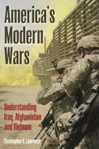 cover of the book America’s modern wars : understanding Iraq, Afghanistan and Vietnam