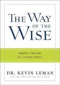 cover of the book Way of the Wise, The: Simple Truths for Living Well