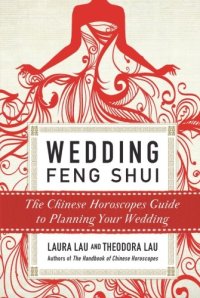 cover of the book Wedding feng shui : the Chinese horoscopes guide to planning your wedding