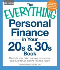 cover of the book The Everything Personal Finance in Your 20s & 30s Book: Eliminate your debt, manage your money, and build for an exciting financial future