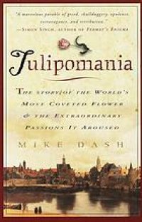 cover of the book Tulipomania : the story of the world’s most coveted flower and the extraordinary passions it aroused