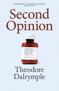 cover of the book Second opinion : a doctor's dispatches from the British inner city