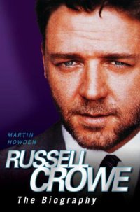 cover of the book Russell Crowe - The Biography : the Biography