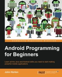 cover of the book Android programming for beginners : learn all the Java and Android skills you need to start making powerful mobile applications