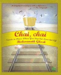 cover of the book Chai, chai : travels in places where you stop but never get off