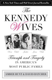 cover of the book The Kennedy wives : triumph and tragedy in America’s most public family