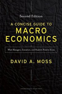 cover of the book A Concise Guide to Macroeconomics, Second Edition: What Managers, Executives, and Students Need to Know