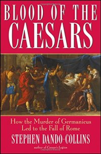 cover of the book Blood of the Caesars : how the murder of Germanicus led to the fall of Rome