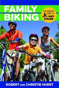 cover of the book Family biking : the parent’s guide to safe cycling