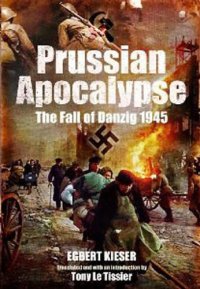 cover of the book Prussian Apocalypse : the Fall of Danzig 1945