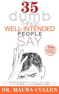 cover of the book 35 dumb things well-intended people say : surprising things we say that widen the diversity gap