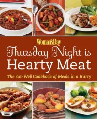 cover of the book Woman's Day Thursday Night is Hearty Meat: The Eat-Well Cookbook of Meals in a Hurry