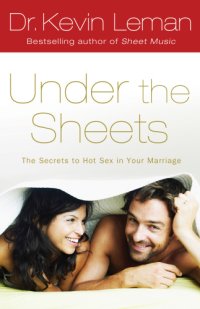 cover of the book Under the sheets : the secrets to hot sex in your marriage