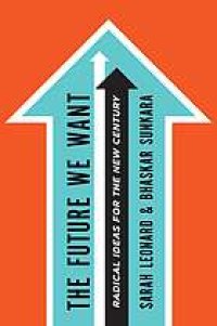 cover of the book The Future We Want: Radical Ideas for the New Century