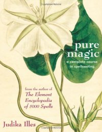 cover of the book Pure Magic : a Complete Course in Spellcasting