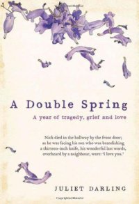 cover of the book A double spring : a year of tragedy, grief and love