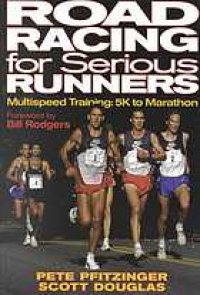 cover of the book Road Racing for Serious Runners: Multispeed Training: 5K to Marathon